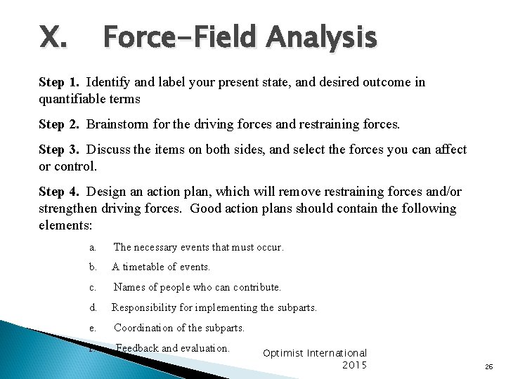 X. Force-Field Analysis Step 1. Identify and label your present state, and desired outcome