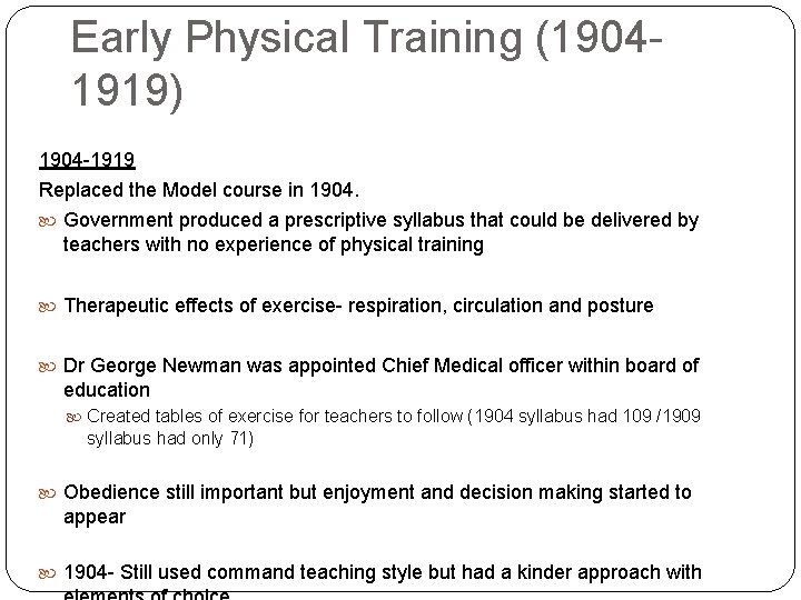 Early Physical Training (19041919) 1904 -1919 Replaced the Model course in 1904. Government produced