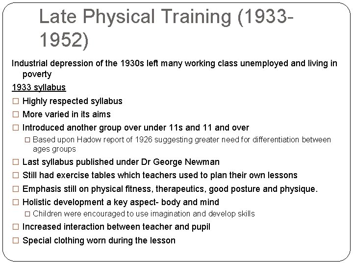 Late Physical Training (19331952) Industrial depression of the 1930 s left many working class