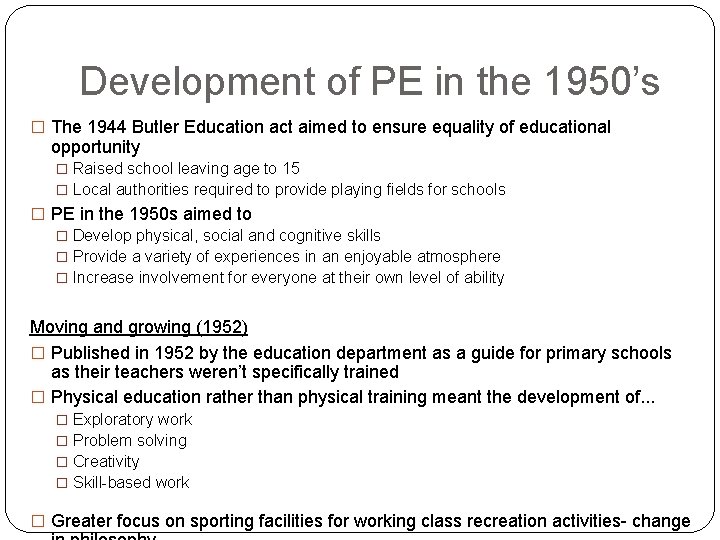 Development of PE in the 1950’s � The 1944 Butler Education act aimed to