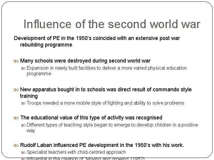 Influence of the second world war Development of PE in the 1950’s coincided with