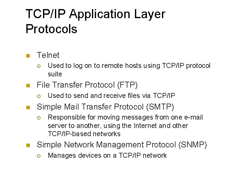 TCP/IP Application Layer Protocols n Telnet ¡ n File Transfer Protocol (FTP) ¡ n