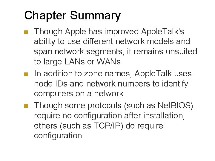 Chapter Summary n n n Though Apple has improved Apple. Talk’s ability to use