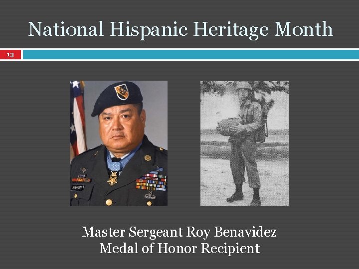 National Hispanic Heritage Month 13 Master Sergeant Roy Benavidez Medal of Honor Recipient 