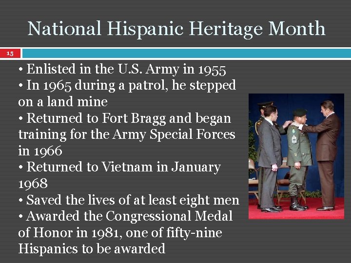 National Hispanic Heritage Month 15 • Enlisted in the U. S. Army in 1955