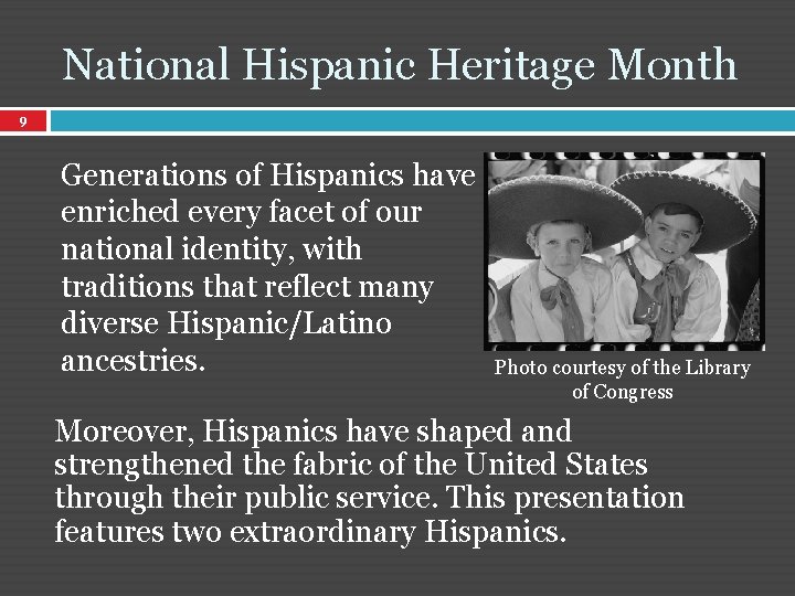 National Hispanic Heritage Month 9 Generations of Hispanics have enriched every facet of our