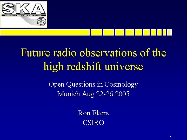 Future radio observations of the high redshift universe Open Questions in Cosmology Munich Aug