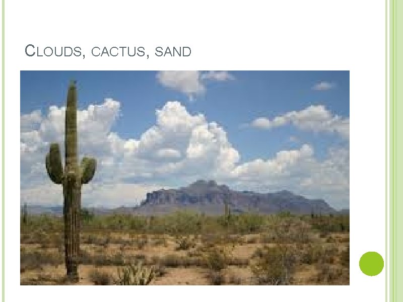 CLOUDS, CACTUS, SAND 