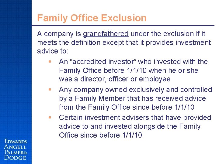 Family Office Exclusion A company is grandfathered under the exclusion if it meets the