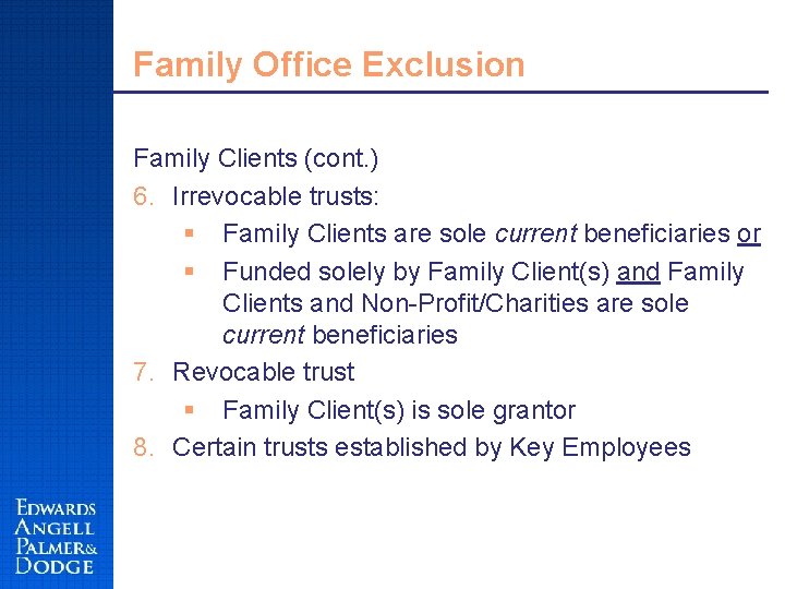 Family Office Exclusion Family Clients (cont. ) 6. Irrevocable trusts: § Family Clients are
