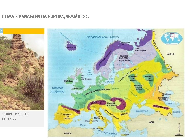 CLIMA E PAISAGENS DA EUROPA, SEMIÁRIDO. 1 Domínio de clima semiárido 