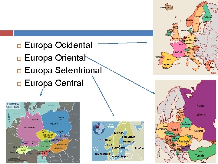  Europa Ocidental Europa Oriental Europa Setentrional Europa Central 