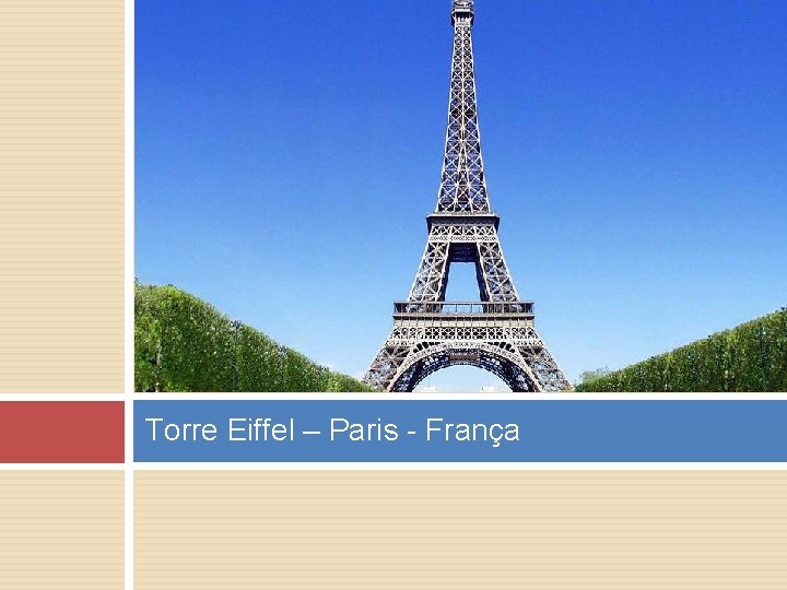 Torre Eiffel – Paris - França 