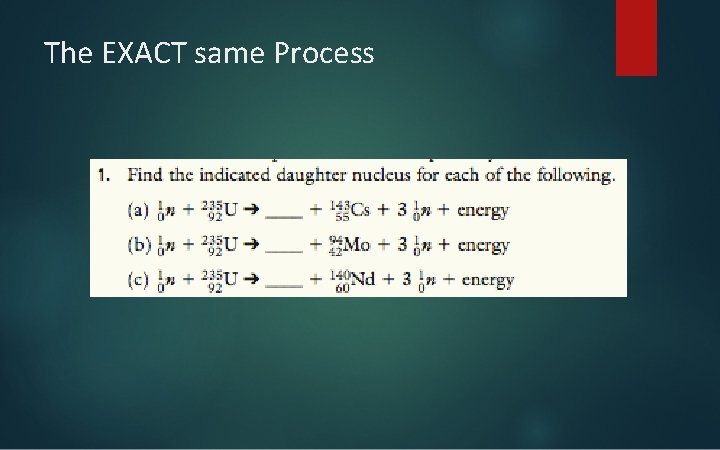 The EXACT same Process 