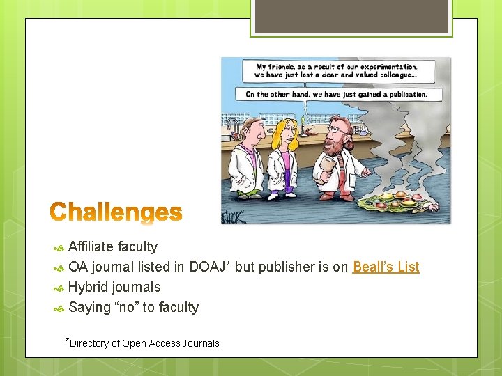 Affiliate faculty OA journal listed in DOAJ* but publisher is on Beall’s List Hybrid