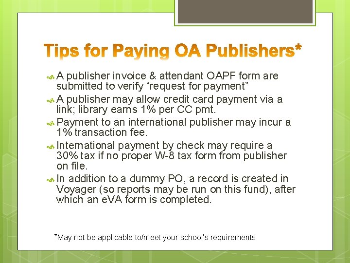  A publisher invoice & attendant OAPF form are submitted to verify “request for