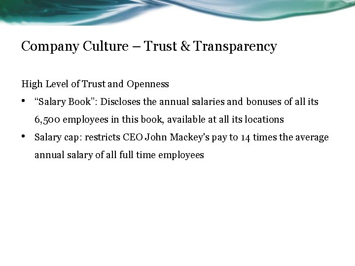 Company Culture – Trust & Transparency High Level of Trust and Openness • “Salary