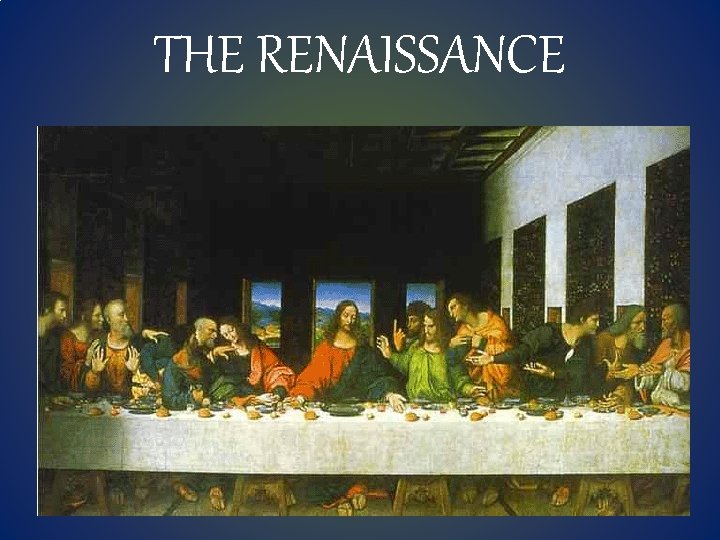 THE RENAISSANCE 