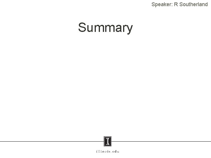 Speaker: R Southerland Summary 18 