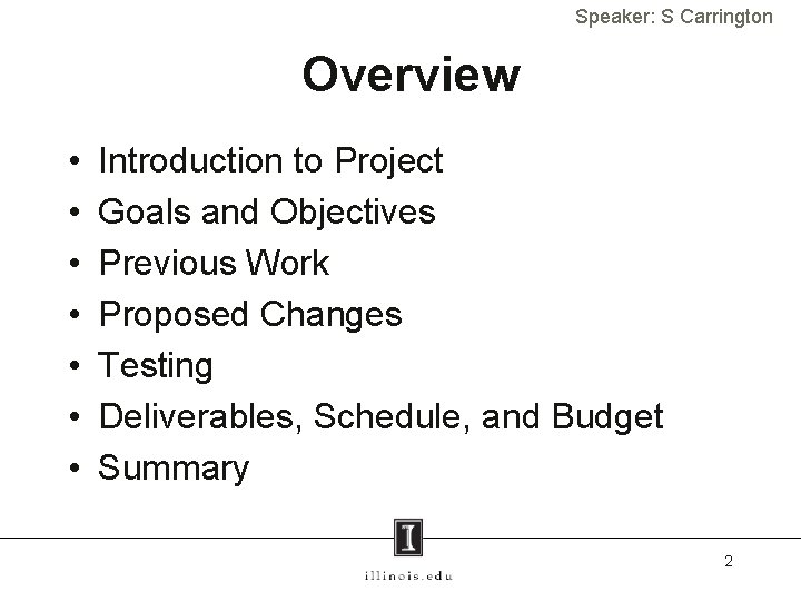Speaker: S Carrington Overview • • Introduction to Project Goals and Objectives Previous Work
