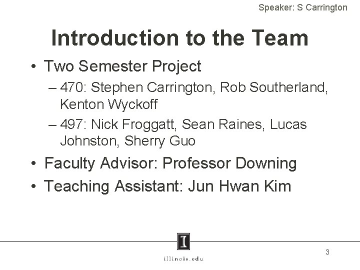 Speaker: S Carrington Introduction to the Team • Two Semester Project – 470: Stephen