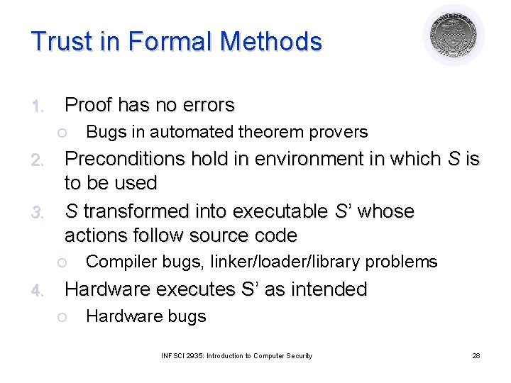Trust in Formal Methods 1. Proof has no errors ¡ Bugs in automated theorem