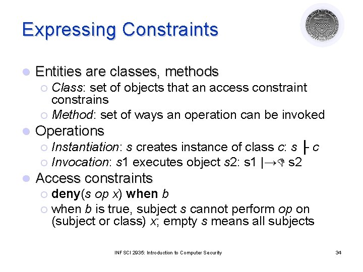 Expressing Constraints l Entities are classes, methods Class: set of objects that an access