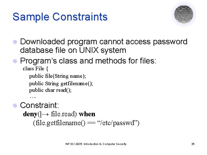 Sample Constraints Downloaded program cannot access password database file on UNIX system l Program’s