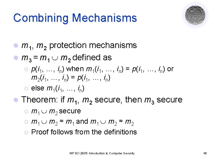 Combining Mechanisms m 1, m 2 protection mechanisms l m 3 = m 1