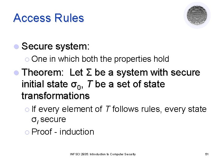 Access Rules l Secure system: ¡ One in which both the properties hold l