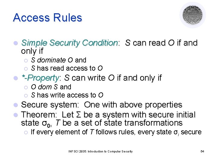 Access Rules l Simple Security Condition: S can read O if and only if