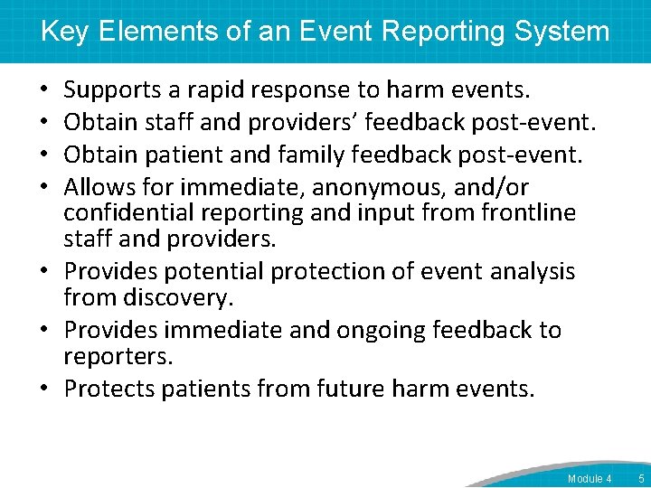 Key Elements of an Event Reporting System Supports a rapid response to harm events.