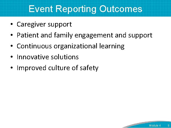 Event Reporting Outcomes • • • Caregiver support Patient and family engagement and support