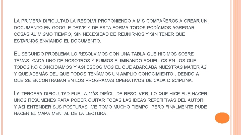 LA PRIMERA DIFICULTAD LA RESOLVÍ PROPONIENDO A MIS COMPAÑEROS A CREAR UN DOCUMENTO EN