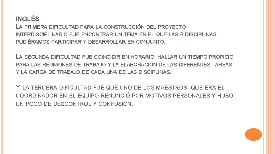 INGLÉS LA PRIMERA DIFICULTAD PARA LA CONSTRUCCIÓN DEL PROYECTO INTERDISCIPLINARIO FUE ENCONTRAR UN TEMA