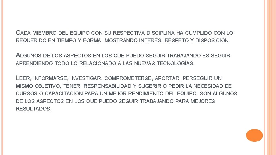 CADA MIEMBRO DEL EQUIPO CON SU RESPECTIVA DISCIPLINA HA CUMPLIDO CON LO REQUERIDO EN