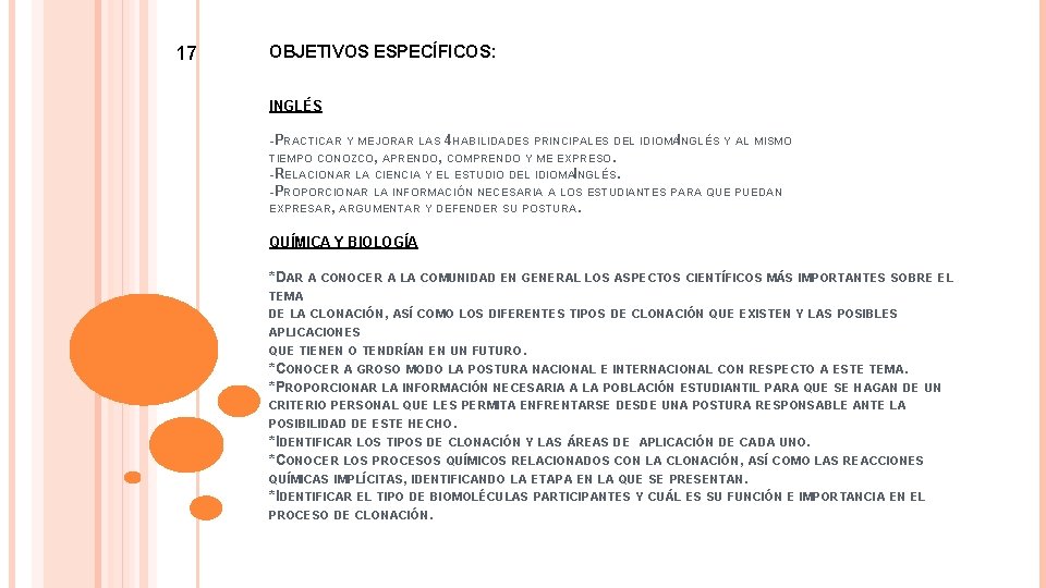 17 OBJETIVOS ESPECÍFICOS: INGLÉS -PRACTICAR Y MEJORAR LAS 4 HABILIDADES PRINCIPALES DEL IDIOMAINGLÉS Y 17 OBJETIVOS ESPECÍFICOS: INGLÉS -PRACTICAR Y MEJORAR LAS 4 HABILIDADES PRINCIPALES DEL IDIOMAINGLÉS Y