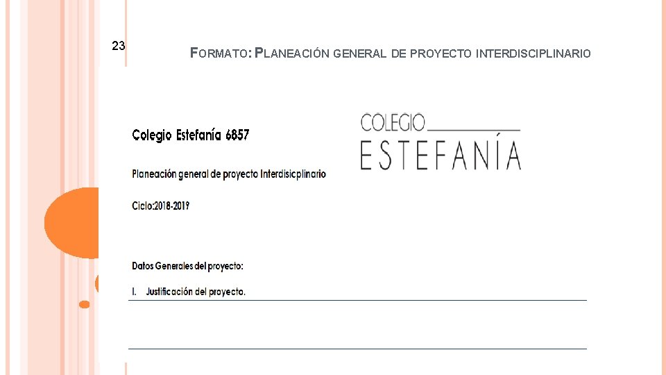 23 FORMATO: PLANEACIÓN GENERAL DE PROYECTO INTERDISCIPLINARIO 