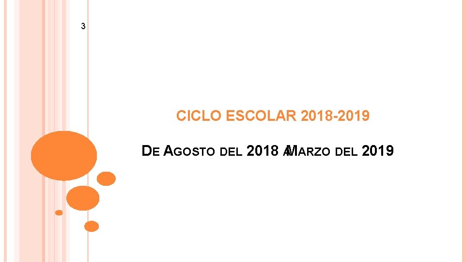 3 CICLO ESCOLAR 2018 -2019 DE AGOSTO DEL 2018 AMARZO DEL 2019 