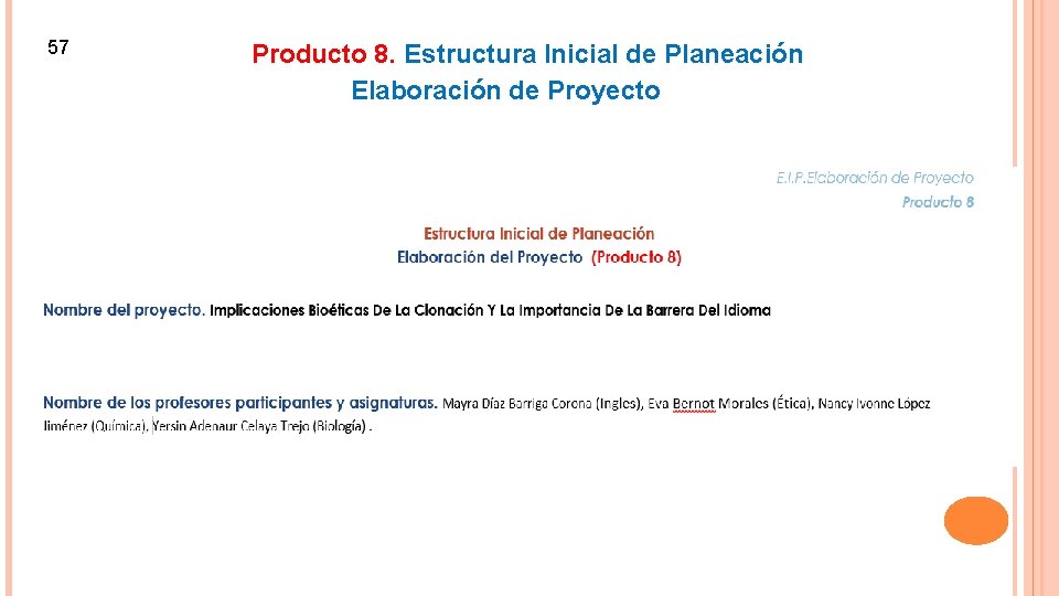 57 Producto 8. Estructura Inicial de Planeación Elaboración de Proyecto 57 Producto 8. Estructura Inicial de Planeación Elaboración de Proyecto