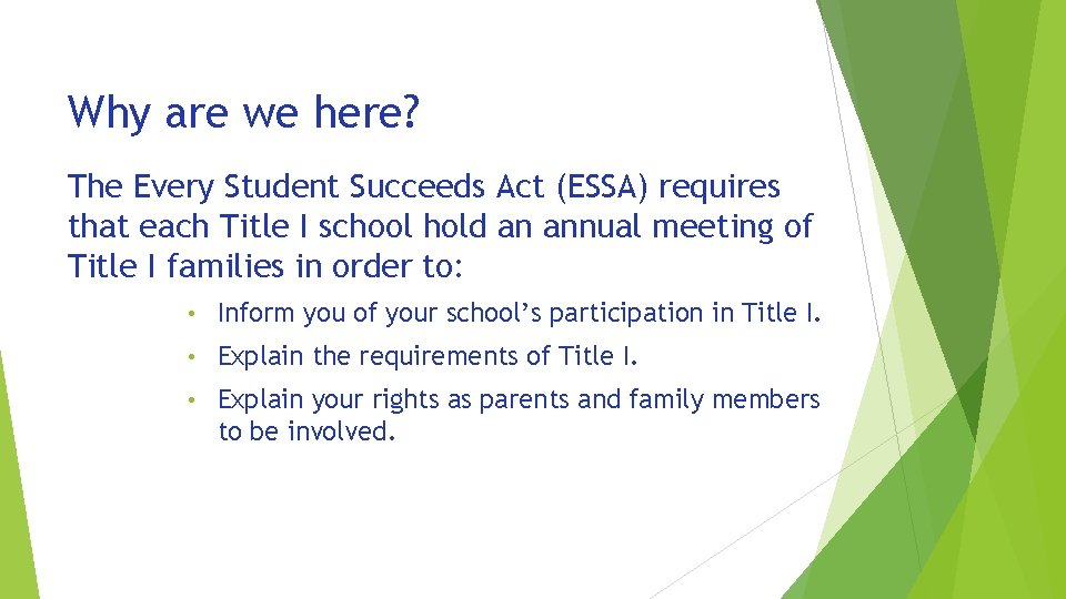 Why are we here? The Every Student Succeeds Act (ESSA) requires that each Title