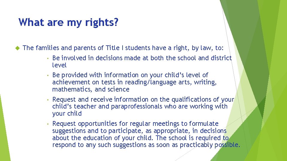 What are my rights? The families and parents of Title I students have a