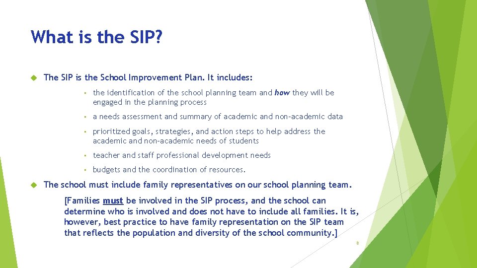 What is the SIP? The SIP is the School Improvement Plan. It includes: •