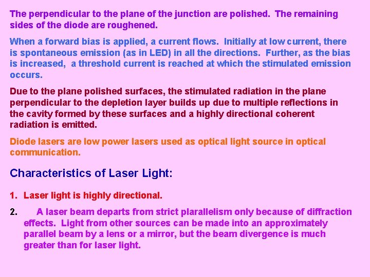 The perpendicular to the plane of the junction are polished. The remaining sides of