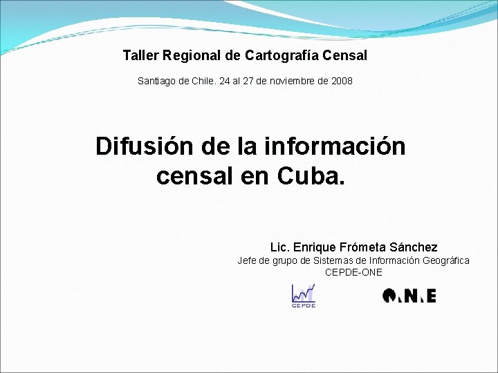 Taller Regional de Cartografía Censal Santiago de Chile. 24 al 27 de noviembre de