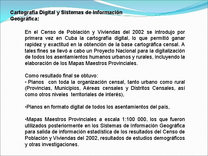 Cartografía Digital y Sistemas de Información Geográfica: En el Censo de Población y Viviendas