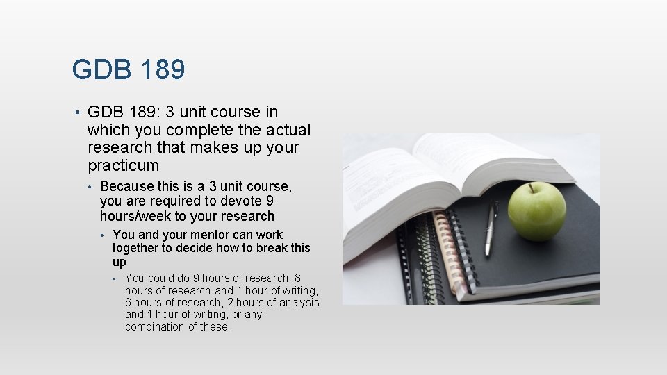 GDB 189 • GDB 189: 3 unit course in which you complete the actual