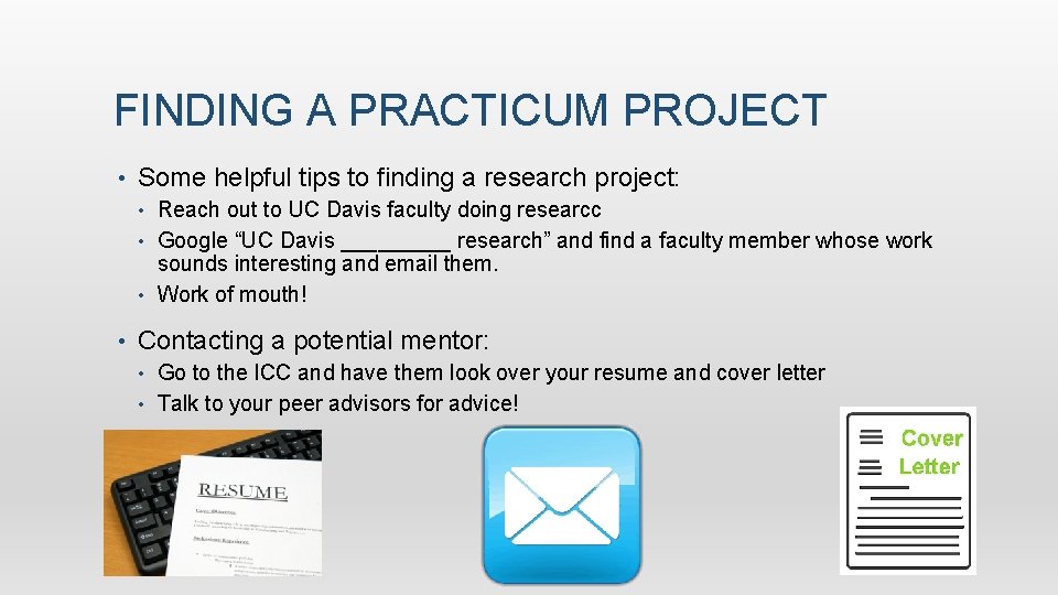 FINDING A PRACTICUM PROJECT • Some helpful tips to finding a research project: Reach