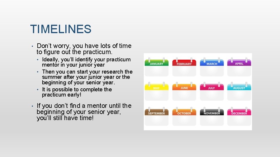 TIMELINES • Don’t worry, you have lots of time to figure out the practicum.