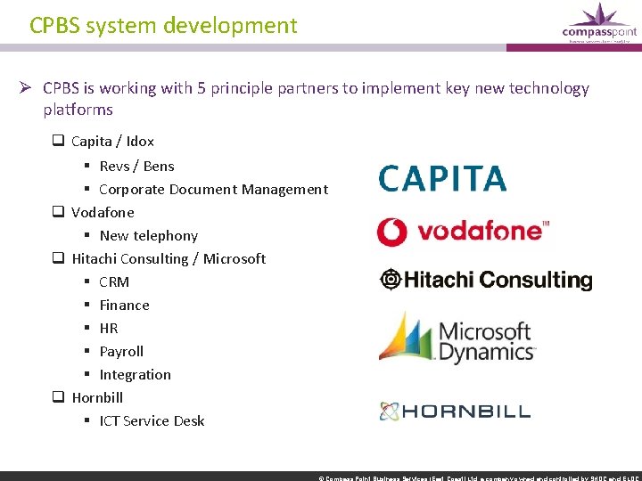 CPBS system development Ø CPBS is working with 5 principle partners to implement key